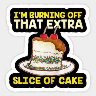 Extra Slice Of Cake Sticker